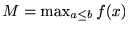 $ M=\max_{a \leq b}f(x)$