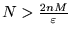 $ N > \frac{2nM}{\varepsilon}$