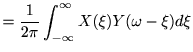 $\displaystyle =\frac{1}{2\pi}\int_{-\infty}^\infty X(\xi)Y(\omega-\xi) d\xi$