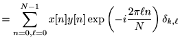 $\displaystyle =\sum_{n=0,\ell=0}^{N-1} x[n]y[n]\exp\left(-i\frac{2\pi \ell n}{N}\right)\delta_{k,\ell}$