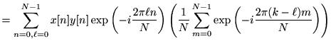 $\displaystyle =\sum_{n=0,\ell=0}^{N-1} x[n]y[n]\exp\left(-i\frac{2\pi\ell n}{N}... ...t(\frac{1}{N}\sum_{m=0}^{N-1}\exp\left(-i\frac{2\pi(k-\ell) m}{N}\right)\right)$