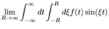 $\displaystyle \lim_{R\to\infty}\int_{-\infty}^\infty d t \int_{-R}^R d\xi f(t)\sin(\xi t )$